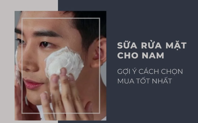 cach-chon-sua-rua-mat-cho-nam-gioi-95