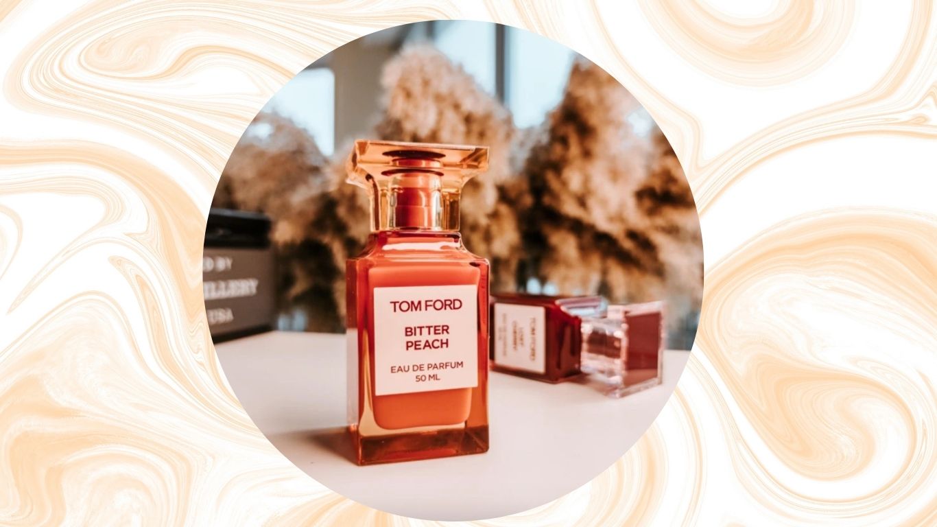 Câu Chuyện Đằng Sau Tom Ford Bitter Peach: Tạo Dấu Ấn Phong Cách