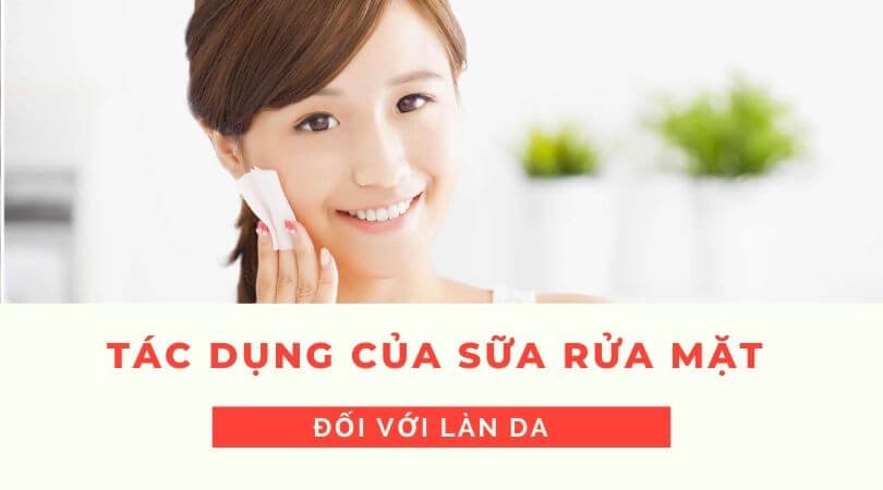 Tác dụng của sữa rửa mặt